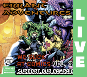 We Suck at Comics – Vol #3: <span>Errant Adventures</span>